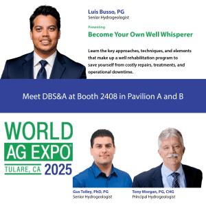 DBS&A at the World Ag Expo, the largest annual agricultural show of its kind taking place in Tulare, California, from February 11-13, 2025. Luis Busso, PG, Senior Hydrogeologist, will present “Become Your Own Well Whisperer”.