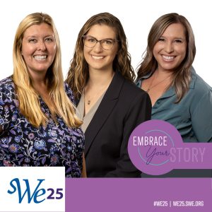 Grace Herrmann, PE, Project Engineer, and Amy Isenberg, Marketing Manager will moderate the panel session titled “Dirt, Diamonds, and Dumpsters: Careers You Didn’t See Coming” at WE25, the annual conference hosted by the Society of Women Engineers 